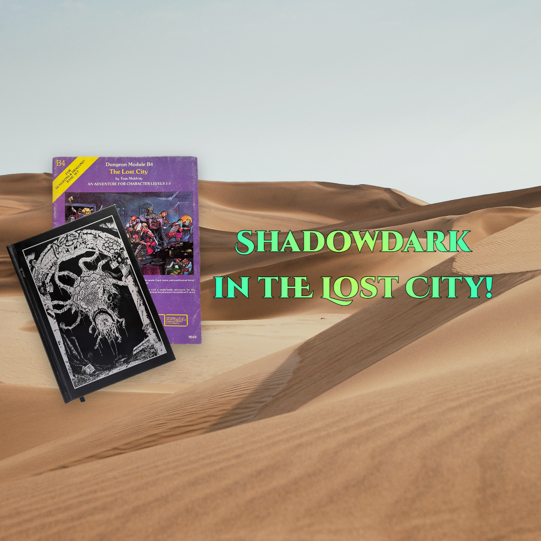 Shadowdark in the Lost City - Prep, Pt. 2