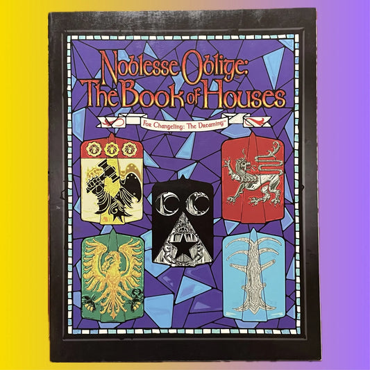 Noblesse Oblige: The Book of Houses Changeling: The Dreaming - Lichyard Games