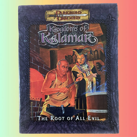 The Root of All Evil Kingdoms of Kalamar D&D 3e - Lichyard Games