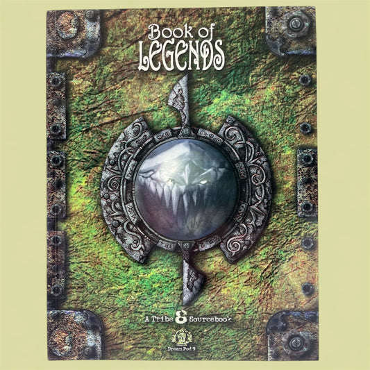 Book of Legends A Tribe 8 Sourcebook Dream Pod 9