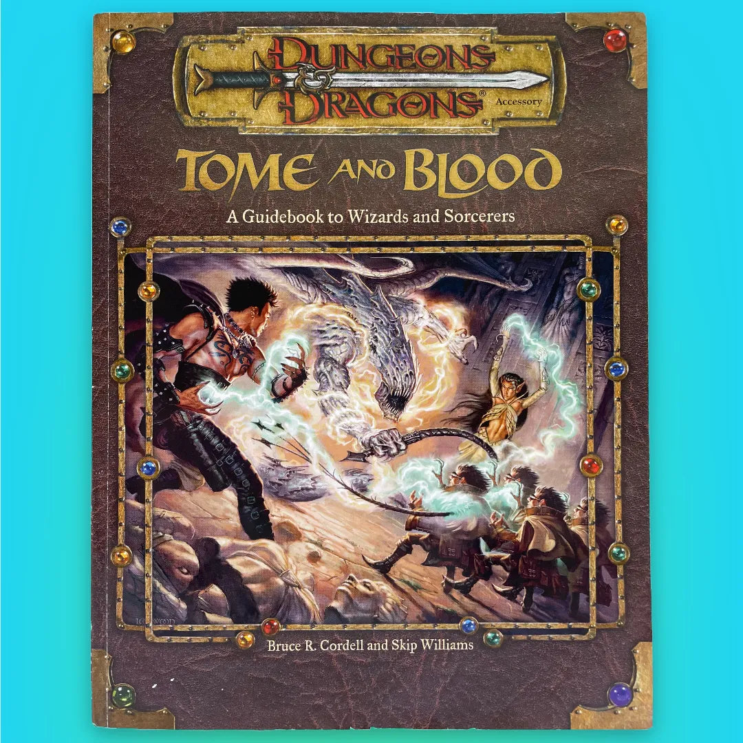 Tome and Blood: A Guidebook to Wizards and Sorcerers Dungeons & Dragons 3e