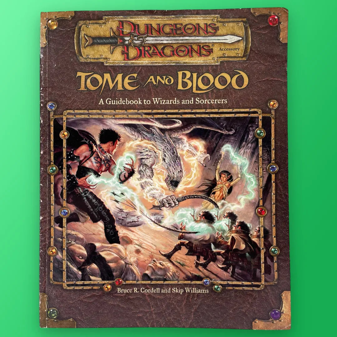Tome and Blood: A Guidebook to Wizards and Sorcerers Dungeons & Dragons 3e